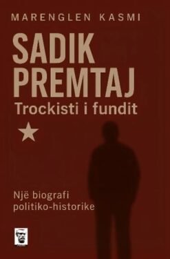 Sadik Premtaj: Trockisti i fundit