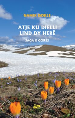 Atje ku dielli lind dy herë: Saga e Gorës