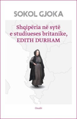 Shqipëria në sytë e studiueses Edith Durham (Shqip-Anglisht)