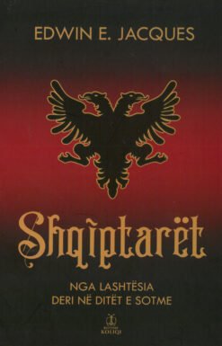 Shqiptarët, nga lashtësia deri në ditët e sotme